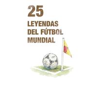 25 Leyendas del Fútbol Mundial