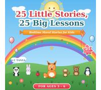 25 Little Stories, 25 Big Lessons: Bedtime Moral Stories for Kids Ages 3-6 | Short Illustrated Animal Tales About Kindness, Honesty and Sharing | ... Picture Book for Toddlers and Preschoolers