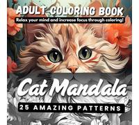 25 Mandala Masterpieces: An Adult Coloring Book for Relaxation, Focus, and Stress Relief: Relax your mind and increase focus through coloring!