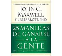 25 maneras de ganarse a la gente: Cómo hacer que los demás se sientan valiosos