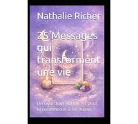 25 Messages qui transforment une vie: Un outil doux et concret pour te reconnecter à toi-même