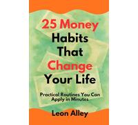 25 Money Habits That Change Your Life: Practical Routines You Can Start Today | Self-help to manage money for beginners