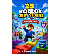 25 Obby Stories for Young Gamers Ages 7-10: Roblox-Inspired Obstacle Course Adventures with A1/A2 Vocabulary, Reading Questions, and Fun English Practice