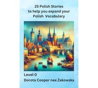 25 Polish Stories to help you expand your Polish Vocabulary Level 0