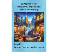 25 Polish Stories to help you expand your Polish Vocabulary Level 1