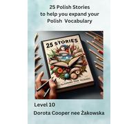 25 Polish Stories to help you expand your Polish Vocabulary. Level 10