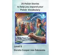 25 Polish Stories to help you expand your Polish Vocabulary Level 5