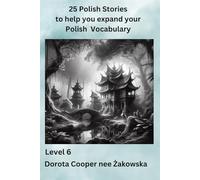 25 Polish Stories to help you expand your Polish Vocabulary Level 6