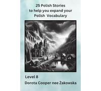 25 Polish Stories to help you expand your Polish Vocabulary: Level 8
