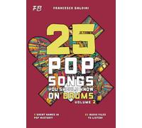 25 POP SONGS YOU SHOULD KNOW ON DRUMS (Volume 2): [English Edition] (POP DRUM SERIES)