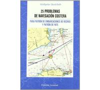 25 Problemas de navegacion costera: PARA PATRON DE EMBARCACIONES DE RECREO Y PATRON DE YATE (TECNICOS)