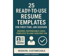 25 Ready-to-Use Resume Templates for First-Time Job Seekers: Modern, Customizable Canva Templates to Land Your First Job