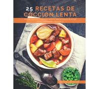 25 Recetas de Cocción Lenta - banda 2: Desde sopas y guisos hasta delicosos platos vegetarianos: Volume 3