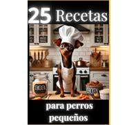 25 Recetas para perros pequeños