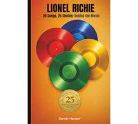 25 Songs, 25 Stories: Behind the Music of LIONEL RICHIE