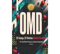25 Songs, 25 Stories: Behind the Music of OMD: An Unofficial Song-by-Song Companion