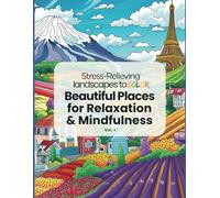 25 Stress-Relieving Landscapes to Color: Beautiful Places for Relaxation and Mindfulness: A fun and relaxing coloring book for all ages with scenic ... Coloring Books - Scenic Designs for All Ages)