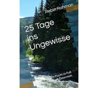 25 Tage ins Ungewisse: Meine wahre Flucht zu Fuß von Syrien nach Österreich