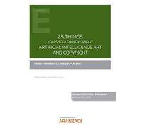 25 Things You Should Know About Artificial Intelligence Art And Copyright (Monografía)