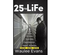 25 To Life: A Look At Corrections Department Through The Eyes Of An Officer Of 25 Years