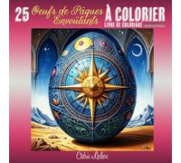25 Œufs de Pâques Envoûtants à colorier : Livre de Coloriage Grayscale.: Un voyage au cœur du détail et de la fantaisie : Illustrations d'œufs ... en niveaux de gris pour une détente créative.