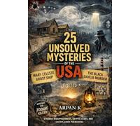 25 Unsolved Mysteries of the USA (The 25 Series)