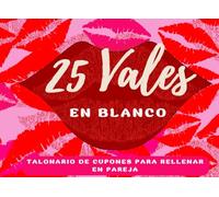 25 Vales En Blanco Para Rellenar En Pareja: Talonario personalizable de cheques para mi pareja: hombre o mujer con 25 cupones para realizar. Regalo ... de Miel, Aniversario, Navidad o Cumpleaños