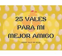 25 vales para mi mejor amigo: Talonario de cheques para mi mejor amigo con 25 cupones para realizar. Regalo original para amigo invisible, navidad o cumpleaños entre adolescentes (entre 10 y 17 años).