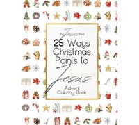 25 Ways Christmas Points to Jesus: Advent Coloring Book
