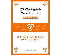 25 Wortspiel-Geschichten | Märchenband 09: Spiel mir das Lied von Sport und Spiel