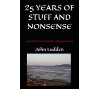 25 YEARS OF STUFF AND NONSENSE: THE DUST OF PAST FOOTSTEPS: A Trilogy (Part Three)