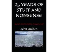 25 YEARS OF STUFF AND NONSENSE: THE DUST OF PAST FOOTSTEPS: A Trilogy (Part Two)