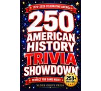 250 American History Trivia Showdown: A Patriotic Quiz Book & Game with 250+ Questions for Families, History Buffs, Game Nights, Road Trips, 4th of July & America's 250th Anniversary