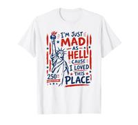 250 Aniversario de I'm Just Mad As Hell Camiseta