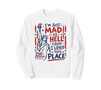 250 Aniversario de I'm Just Mad As Hell Sudadera