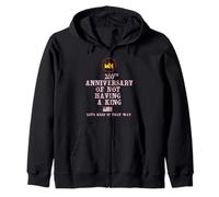 250 Aniversario DE NO Tener UN Rey Sudadera con Capucha