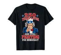 250 años después y todavía luchando por la Democracia 1776-2026 Camiseta