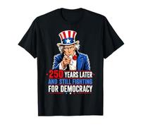 250 años después y todavía luchando por la Democracia 1776-2026 Camiseta