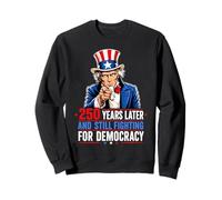 250 años después y todavía luchando por la Democracia 1776-2026 Sudadera