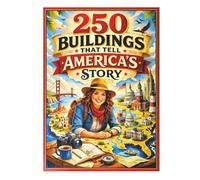 250 Buildings That Tell America's Story