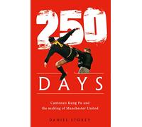 250 Days: Cantona’s Kung Fu and the Making of Man U