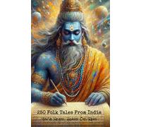 250 Folktales From India: You've Never Heard Or Read