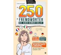 250 Fremdwörter, die jeder kennen sollte: Spannendes interaktives Wortschatz-Lernspiel, das dich sprachlich glänzen lässt