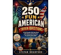 250 Fun American Trivia Questions: A Kid-Friendly USA Quiz Book with History and Fun Facts for Family Game Night