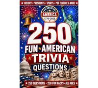 250 Fun American Trivia Questions: Game Night Patriotic Quiz Book | Multiple Choice Questions & Fun Facts on History, Presidents, Sports, Pop Culture & More for All Ages