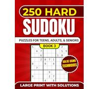 250 Hard Sudoku: Puzzle Book for Teens, Adults and Seniors (750 Total Sudoku Puzzles 250 Easy, 250 Medium and 250 Hard For Teens, Adults and Seniors)