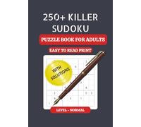 250+ Killer Sudoku Puzzles: Puzzles for adults, teens, and seniors | level normal | perfect companion for vacations, holidays, leisure time