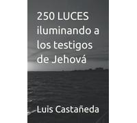 250 LUCES iluminando a los testigos de Jehová