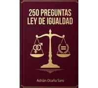 250 Preguntas Test Ley Orgánica 3/2007, de 22 de marzo, para la igualdad efectiva de mujeres y hombres (Preguntas para oposiciones)