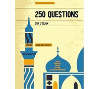 250 Questions sur l’Islam - Grand Quiz éducatif: Testez vos connaissances sur l’islam à travers un quiz ludique, accessible et enrichissant pour tous les âges.